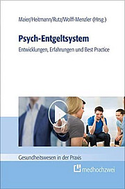 Psych-Entgeltsystem: Entwicklungen, Erfahrungen und Best Practice